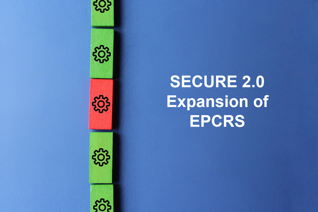 SECURE 2.0 Expansion of the Employee Plans Compliance Resolution System